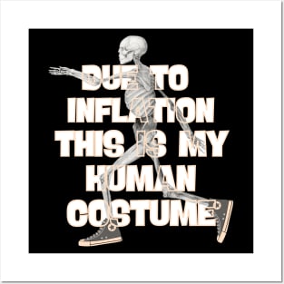 Due To Inflation This is My HUMAN COSTUME Posters and Art